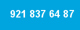 921 837 64 87